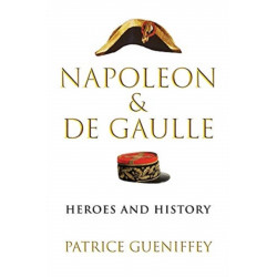 Napoleon and de Gaulle: Heroes and History