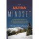 The Ultra Mindset: An Endurance Champion's 8 Core Principles for Success in Business, Sports, and Life
