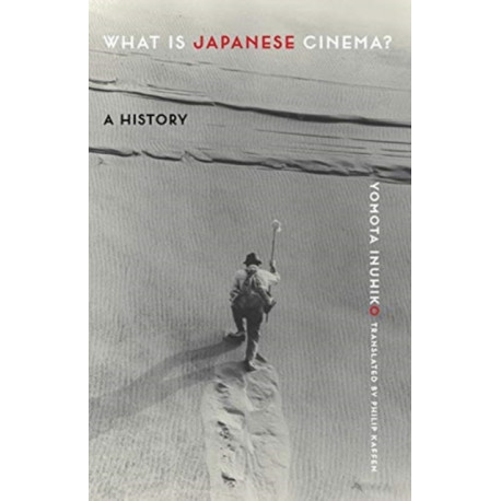 What Is Japanese Cinema?: A History