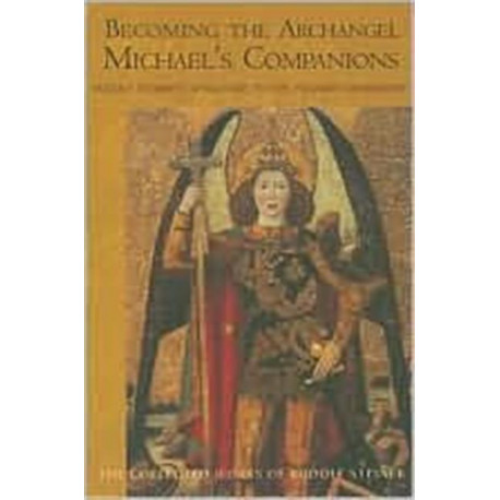 Becoming the Archangel Michael's Companion: Rudolf Steiner's Challenge to the Younger Generation