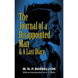 The Journal of a Disappointed Man: & a Last Diary