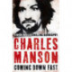 Charles Manson: Coming Down Fast