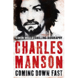 Charles Manson: Coming Down Fast