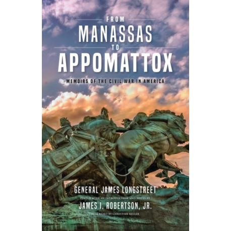 From Manassas to Appomattox: Memoirs of the Civil War in America