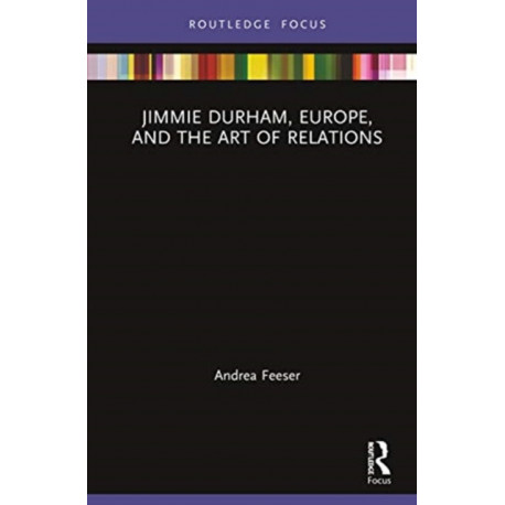 Jimmie Durham, Europe, and the Art of Relations