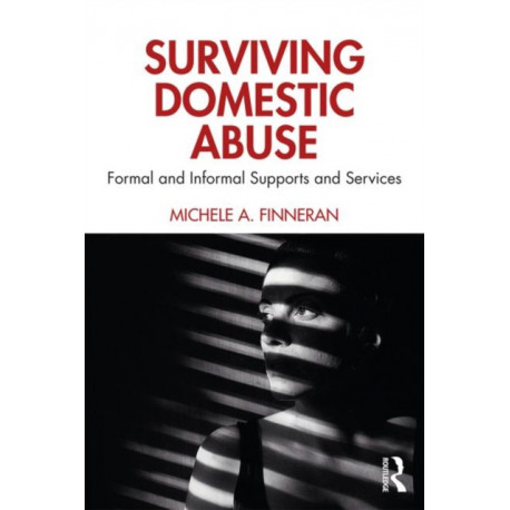 Surviving Domestic Abuse: Formal and Informal Supports and Services