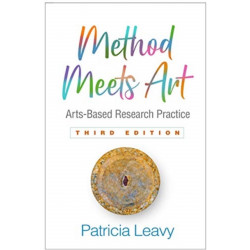 Method Meets Art, Third Edition: Arts-Based Research Practice