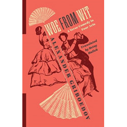 Woe from Wit: A Verse Comedy in Four Acts