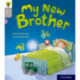 Oxford Reading Tree Story Sparks: Oxford Level 1: My New Brother