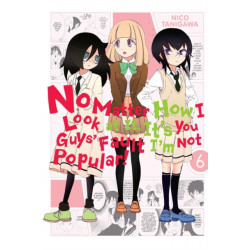 No Matter How I Look at it, It's You Guys' Fault I'm Not Popular!, Vol. 6