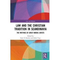Law and The Christian Tradition in Scandinavia: The Writings of Great Nordic Jurists