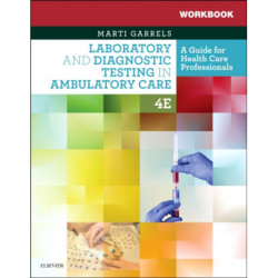 Workbook for Laboratory and Diagnostic Testing in Ambulatory Care: A Guide for Health Care Professionals