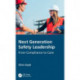 Next Generation Safety Leadership: From Compliance to Care