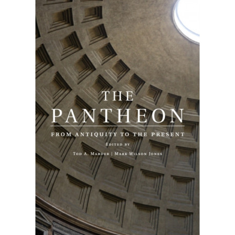 The Pantheon: From Antiquity to the Present
