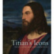 Titian’s Icons: Tradition, Charisma, and Devotion in Renaissance Italy