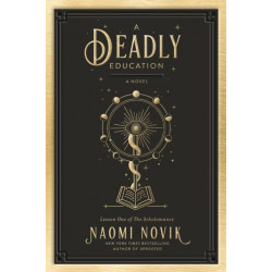 A Deadly Education: A Novel