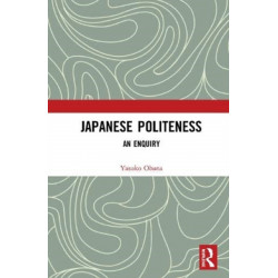 Japanese Politeness: An Enquiry
