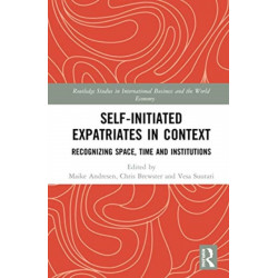 Self-Initiated Expatriates in Context: Recognizing Space, Time, and Institutions