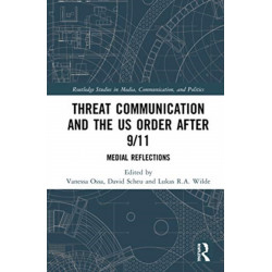 Threat Communication and the US Order after 9/11: Medial Reflections