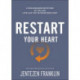 Restart Your Heart – 21 Encouraging Devotions So You Can Love Like You`ve Never Been Hurt: 21 Encouraging Devotions So You Can Love Like You've Never Been Hurt