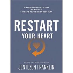 Restart Your Heart – 21 Encouraging Devotions So You Can Love Like You`ve Never Been Hurt: 21 Encouraging Devotions So You Can Love Like You've Never Been Hurt