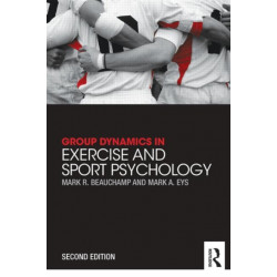 Group Dynamics in Exercise and Sport Psychology