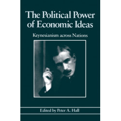 The Political Power of Economic Ideas: Keynesianism across Nations