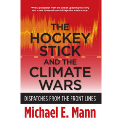 The Hockey Stick and the Climate Wars: Dispatches from the Front Lines
