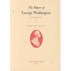 The Papers of George Washington V.9- Presidential Series-September 1791-February 1792