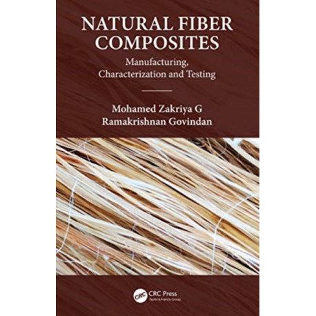 Natural Fiber Composites: Manufacturing, Characterization and Testing