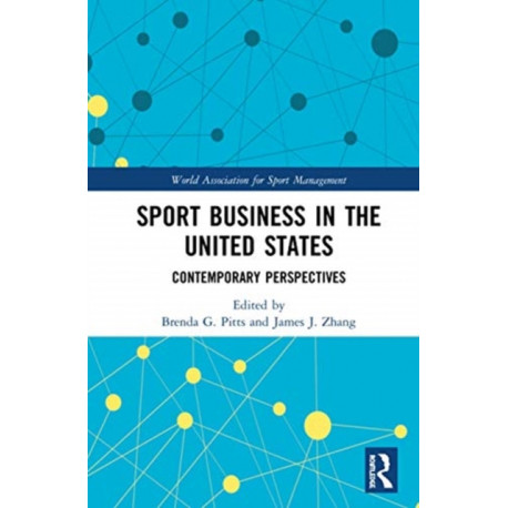 Sport Business in the United States: Contemporary Perspectives