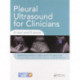 Pleural Ultrasound for Clinicians: A Text and E-book
