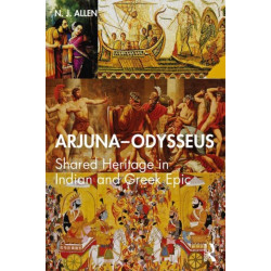 Arjuna–Odysseus: Shared Heritage in Indian and Greek Epic