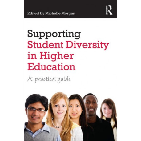 Supporting Student Diversity in Higher Education: A practical guide