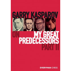 Garry Kasparov on My Great Predecessors, Part 2: Part 2