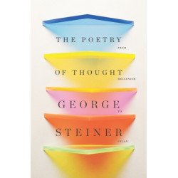 The Poetry of Thought: From Hellenism to Celan