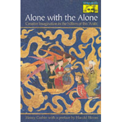 Alone with the Alone: Creative Imagination in the Sufism of Ibn 'Arabi