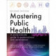 Mastering Public Health: A Postgraduate Guide to Examinations and Revalidation, Second Edition