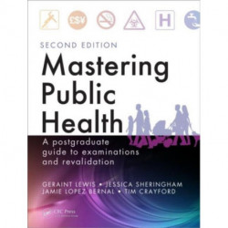 Mastering Public Health: A Postgraduate Guide to Examinations and Revalidation, Second Edition