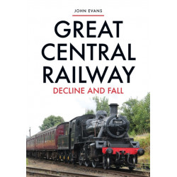 Great Central Railway: Decline and Fall
