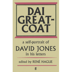 Dai Greatcoat: A Self-Portrait of David Jones in his Letters
