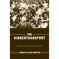 The Kindertransport: Contesting Memory