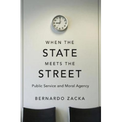 When the State Meets the Street: Public Service and Moral Agency