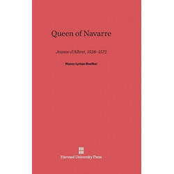 Queen of Navarre: Jeanne d'Albret, 1528-1572