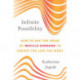 Infinite Possibility: How to Use the Ideas of Neville Goddard to Create the Life You Want