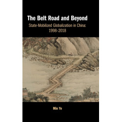 The Belt Road and Beyond: State-Mobilized Globalization in China: 1998–2018