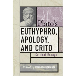 Plato's Euthyphro, Apology, and Crito: Critical Essays