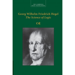 Georg Wilhelm Friedrich Hegel: The Science of Logic