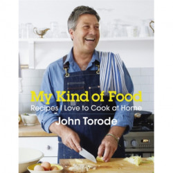 My Kind of Food: Recipes I Love to Cook at Home