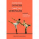 Dancing Longer, Dancing Stronger